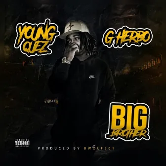 Big Brother (GHerbo Edition) by Young Quez