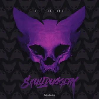 Skullduggery by Foxhunt