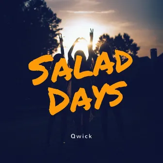 Salad Days by Qwick