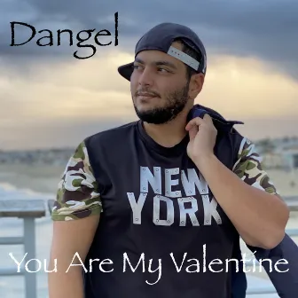 You Are My Valentine by Dangel