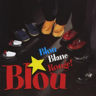 Blou, blanc, rouge by Blou