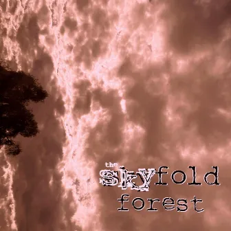 the skyfold forest by [stranded]