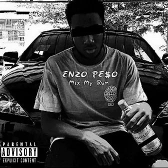 Mix My Rum by Enzo Pe$o