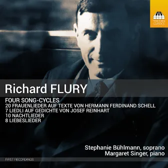 Richard Flury: Four Song-Cycles by Stephanie Bühlmann