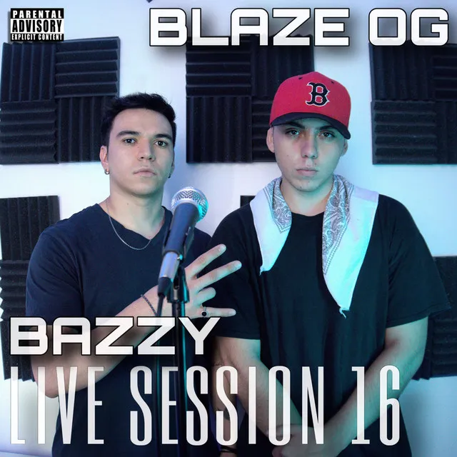 Blaze OG: Bazzy Live Session 16