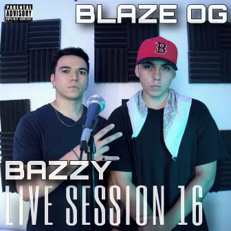 Blaze OG: Bazzy Live Session 16 by Bazzy