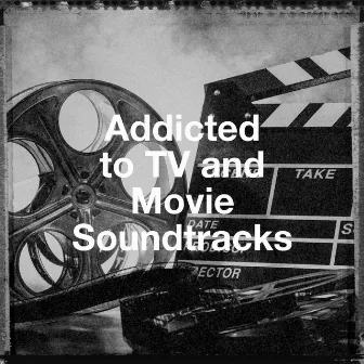 Addicted to Tv and Movie Soundtracks by Serien-Soundtracks