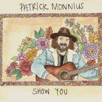 Show You by Patrick Monnius