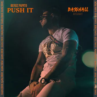 Push It by Beroz Papito