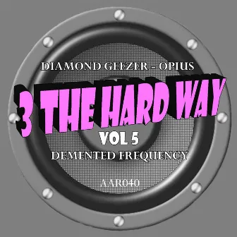 3 Hard Way Vol 5 by Diamond Geezer