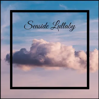 Seaside Lullaby by Breath of Life