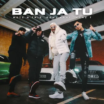 Ban Ja Tu by Metz N Trix