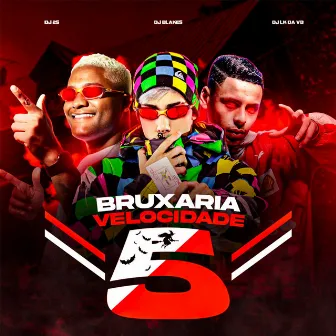 Bruxaria Velocidade 5 by DJ 2S