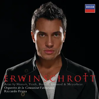 Erwin Schrott - Arias by Mozart, Verdi, Berlioz, Gounod & Meyerbeer by Erwin Schrott