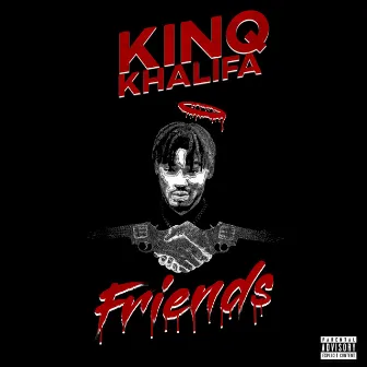 Friends by Kinq Khalifa