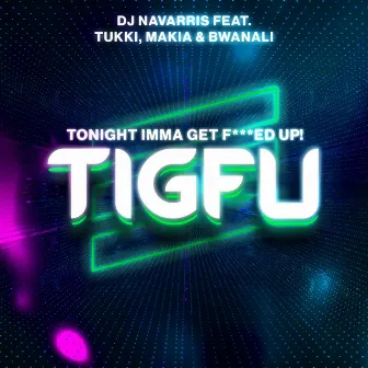 TIGFU (RADIO EDITS) by Tukkiman