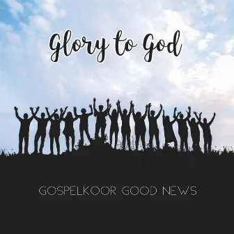 Glory to God by Good News