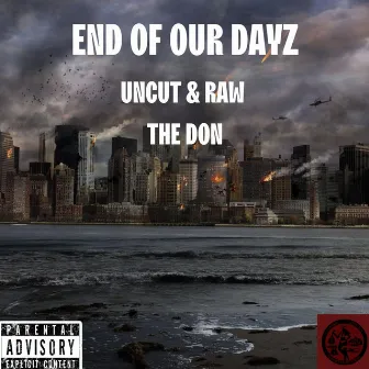 End Of Our Dayz by The Don