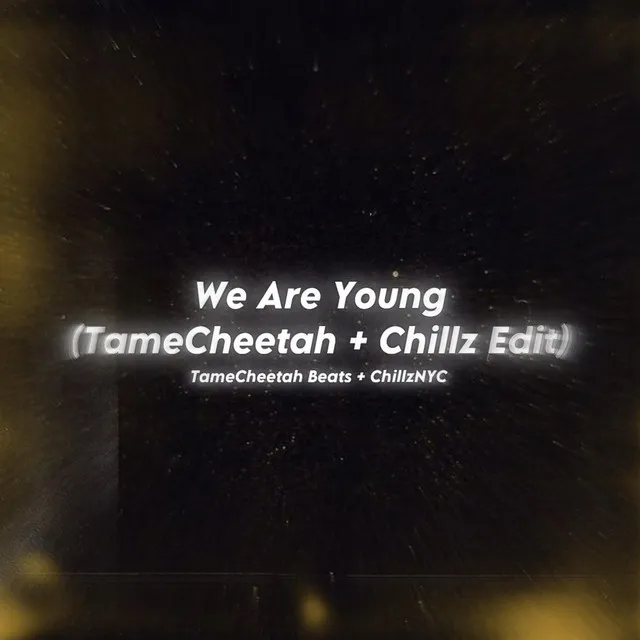 We Are Young / TameCheetah x Chillz Edit (Jersey Club)