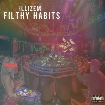 Filthy Habits by iLLiZeM