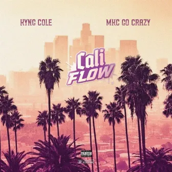 Cali Flow by KYNG COLE