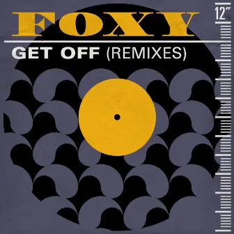 Get Off (Remixes) by Foxy