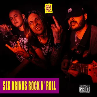 Sex Drinks Rock N' Roll by Avante O Coletivo