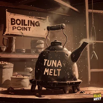 Boiling Point by Tuna Melt