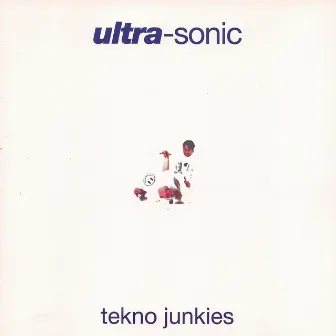 Tekno Junkies by Ultra-Sonic