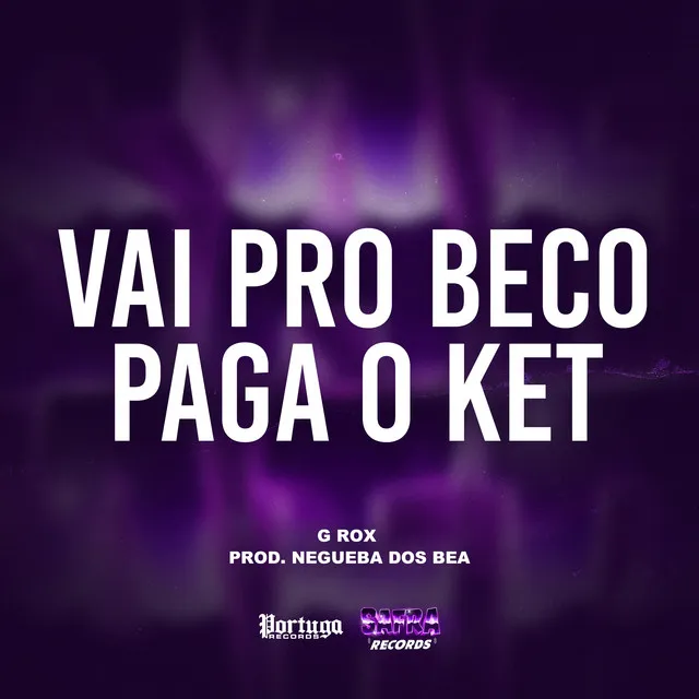 Vai Pro Beco Paga o Ket