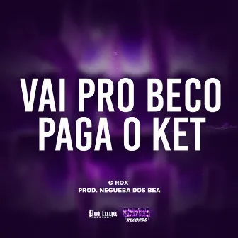 Vai Pro Beco Paga o Ket by G Rox