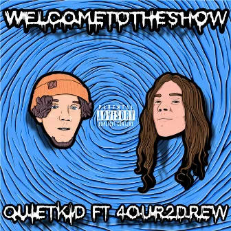 Welcome To The Show by Quiet Kid