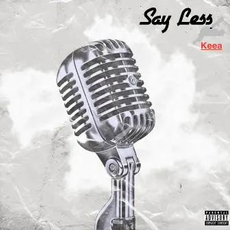 Say Less by Keea