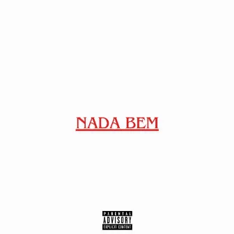 Nada Bem by Dhone