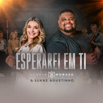 Esperarei em Ti (Ao Vivo) by Lukas Agustinho