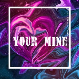 Your Mine by Nadif