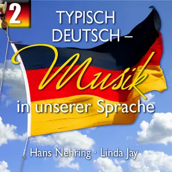 Typisch Deutsch - Musik in unserer Sprache, Folge 2 by Linda Jay