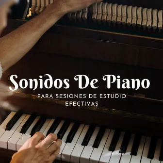 Sonidos De Piano Para Sesiones De Estudio Efectivas by 