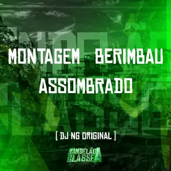 Montagem Berimbau Assombrado by Dj NG Original