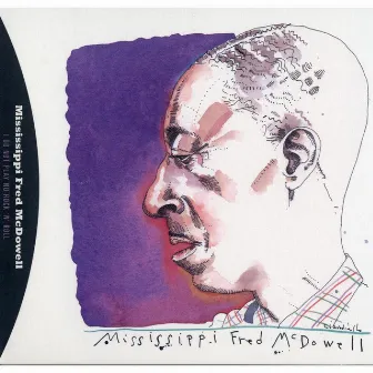 I Do Not Play No Rock 'N' Roll: The Complete Sessions by Mississippi Fred McDowell