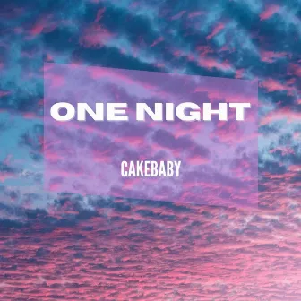 One Night by Cakebaby