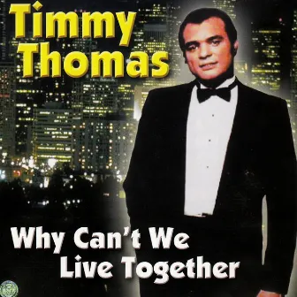 Why Can't We Live Together by Timmy Thomas