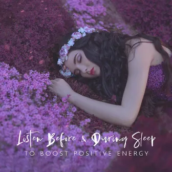 Listen Before & During Sleep to Boost Positive Energy by Victoria Dreams