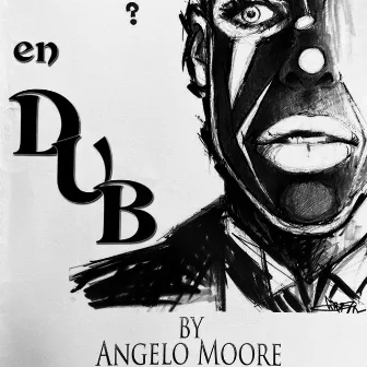 En Dub (Part One) by Angelo Moore