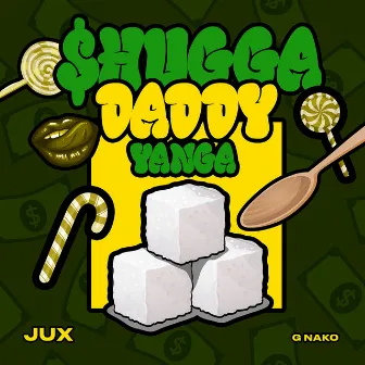 Shugga Daddy (Yanga) by G Nako