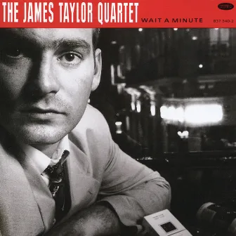 Wait A Minute by James Taylor Quartet