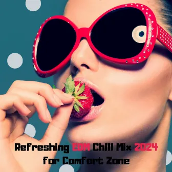 Refreshing EDM Chill Mix 2024 for Comfort Zone by Chill Out 2024