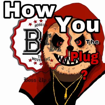 How You the Plug? by Suede Dillinger