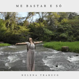 Me Bastar e Só by Helena Trabuco