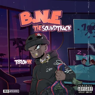 Bne the Soundtrack by Teflon4K